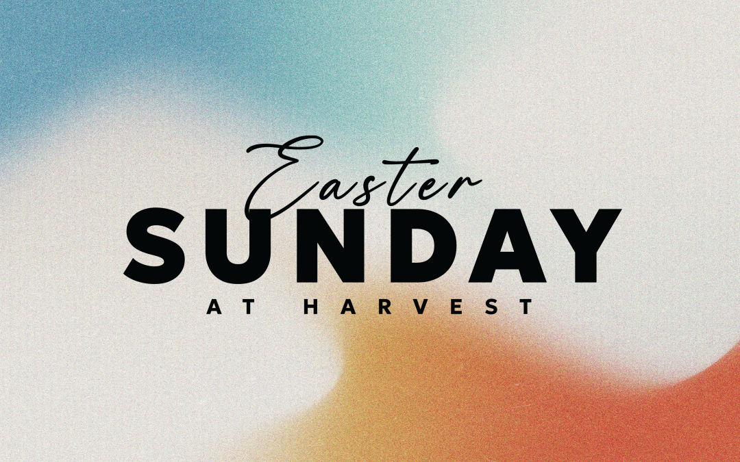 The Resurrected Life – Easter Sunday 2026