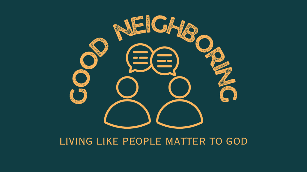 Good Neighbors Give Of Themselves