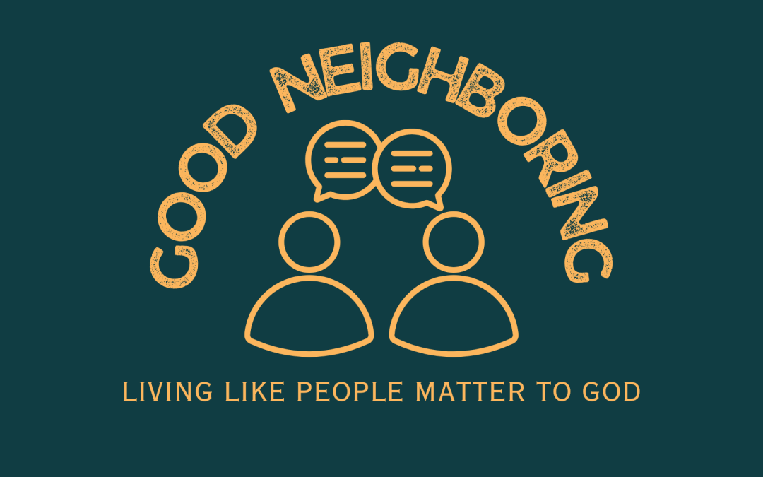 Good Neighbors Give Of Themselves